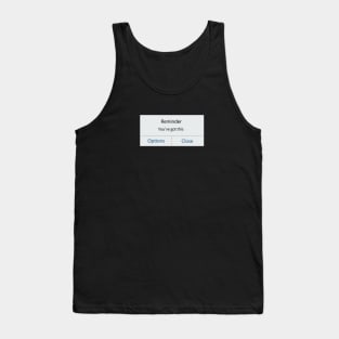 you got this you can make it Tank Top